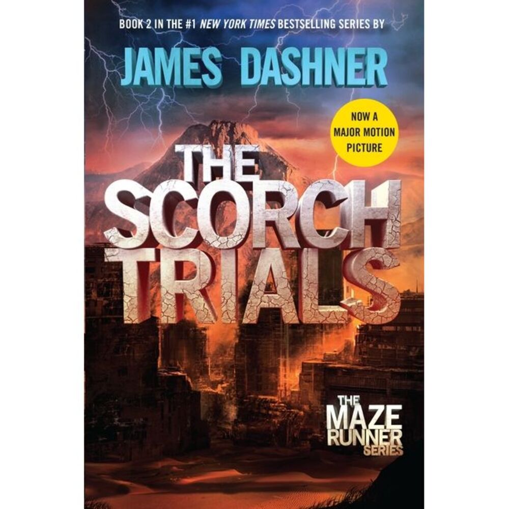 The Scorch Trials: Book Two of the Maze Runner Series -- James Dashner